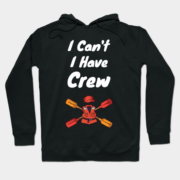 I cant i have Crew Pontoon Boat captain  Motor Boating Hoodie by Riffize